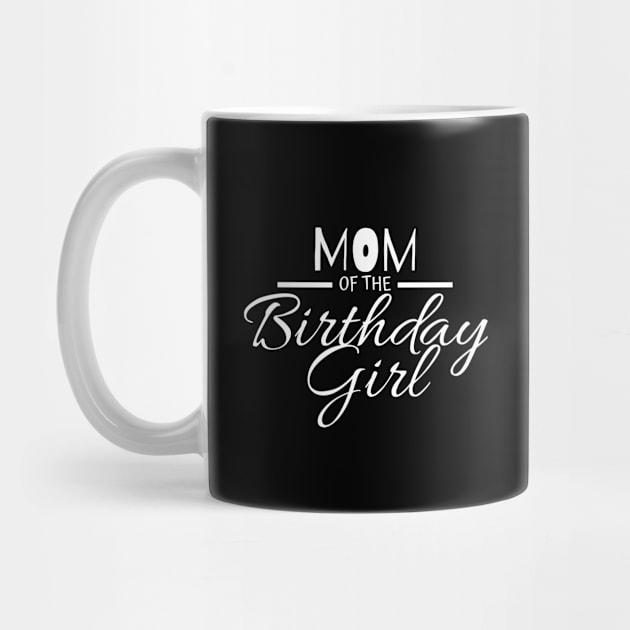 MOM OF THE BIRTHDAY GIRL by crackstudiodsgn